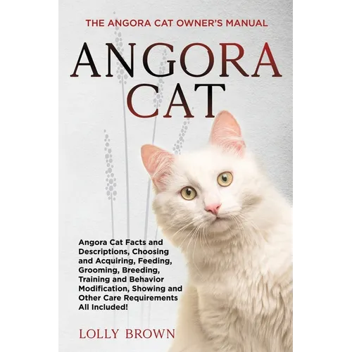 Angora Cat: The Angora Cat Owner's Manual - Paperback