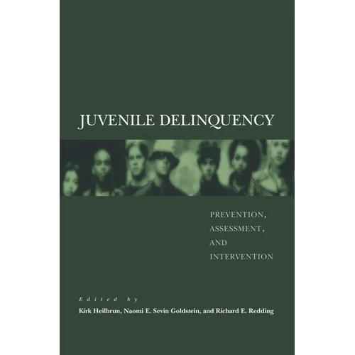 Juvenile Delinquency: Prevention, Assessment, and Intervention - Hardcover