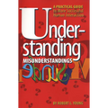 Understanding Misunderstandings: A Practical Guide to More Successful Human Interaction - Paperback