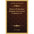 History Of Merchant Shipping And Ancient Commerce V4 - Paperback