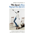 The Soul Also Keeps the Score: A Trauma-Informed Companion to the Spiritual Exercises of St. Ignatius - Paperback