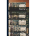 Strange: Biographical And Historical Sketches Of The Stranges Of America And Across The Seas - Hardcover