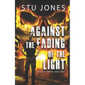 Against the Fading of the Light - Paperback