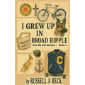 I Grew Up in Broad Ripple - Paperback