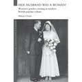 Her Husband was a Woman!: Women's Gender-Crossing in Modern British Popular Culture - Paperback