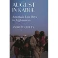 August in Kabul: America's Last Days in Afghanistan - Hardcover