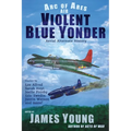 Violent Blue Yonder: Aviation Alternate History - Paperback