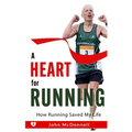 A Heart for Running: How Running Saved My Life - Paperback