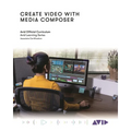 Create Video with Media Composer: Official Avid Curriculum - Paperback