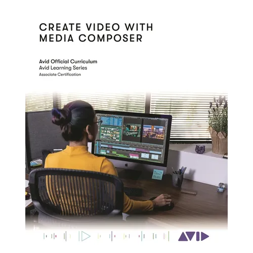 Create Video with Media Composer: Official Avid Curriculum - Paperback