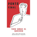Punto Final: Todo sobre el suicidio - Paperback