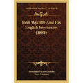 John Wycliffe And His English Precursors (1884) - Paperback