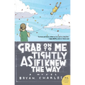 Grab on to Me Tightly as If I Knew the Way - Paperback