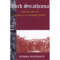 Lord Strathcona: A Biography of Donald Alexander Smith - Paperback