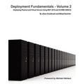 Deployment Fundamentals, Vol. 2: Deploying Physical and Virtual Servers Using Mdt 2010 and Scvmm 2008 R2 - Paperback