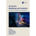AI-Centric Modeling and Analytics: Concepts, Technologies, and Applications - Paperback