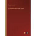 A History of the Christian Church - Paperback