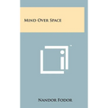 Mind Over Space - Hardcover