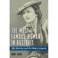 The Most Famous Woman in Baseball: Effa Manley and the Negro Leagues - Hardcover