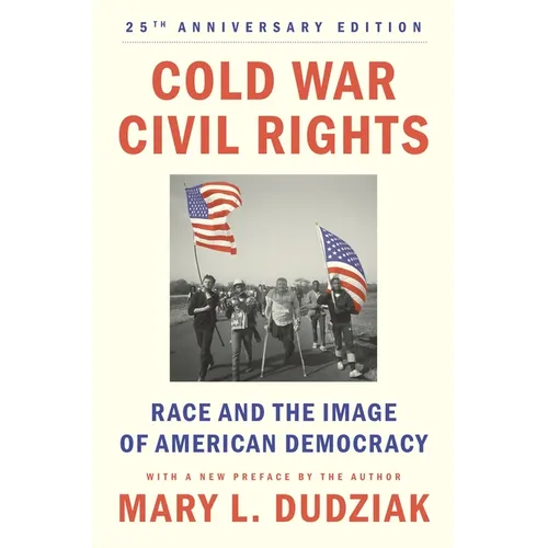 Cold War Civil Rights: Race and the Image of American Democracy, 25th Anniversary Edition - Paperback