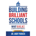 Building Brilliant Schools: What G.R.E.A.T. Leaders Do Differently - Paperback