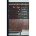 The Principles Of Cloud Chamber Technique - Hardcover