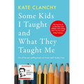Some Kids I Taught and What They Taught Me - Paperback