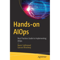 Hands-On Aiops: Best Practices Guide to Implementing Aiops - Paperback
