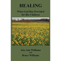 Healing: What God Has Provided for His Children - Paperback