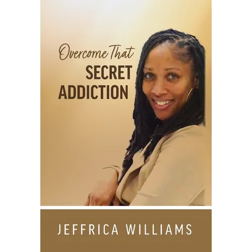 Overcome That Secret Addiction - Hardcover