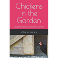 Chickens in the Garden: A Guide to Harmony and Bountiful Harvests - Paperback
