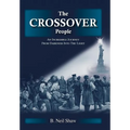The Crossover People: An Incredible Journey from Darkness into the Light - Hardcover
