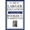 My Larger Education (an African American Heritage Book) - Hardcover