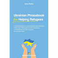 Ukrainian Phrasebook for Helping Refugees: Essential phrases for communication with Ukrainians with transliteration and audio - Paperback