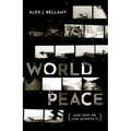 World Peace: (And How We Can Achieve It) - Hardcover
