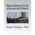 Pioneers of Recovery: First Set of Interviews with 14 Pioneers: Therapies and Treatments that Reverse Symptoms of Parkinsons Disease - Paperback