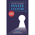 Unlocking Your Church's Invite Culture: Strategies for Church Growth That Work Today - Paperback