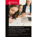 Routledge International Handbook of Visual-motor skills, Handwriting, and Spelling: Theory, Research, and Practice - Paperback