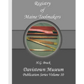 Registry of Maine Toolmakers: A Compilation of Toolmakers Working in Maine and the Province of Maine Prior to 1900 - Paperback
