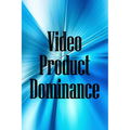 Video Product Dominance: The newest guide for video product enthusiasts - Paperback