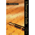 A Preservation Guide: Saving the Past and the Present for the Future - Paperback