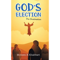 God's Election: Pre Destination - Hardcover