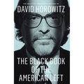 The Black Book of the American Left: The Collected Conservative Writings of David Horowitz - Paperback