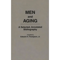 Men and Aging: A Selected, Annotated Bibliography - Hardcover