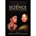 The Science of Black Hair: A Comprehensive Guide to Textured Hair Care - Paperback
