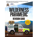 Wilderness Paramedic Revision Guide: IBSC approved revision guide for the Wilderness Paramedic Certification (WP-C) examination - Paperback