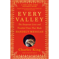 Every Valley: The Desperate Lives and Troubled Times That Made Handel's Messiah - Paperback