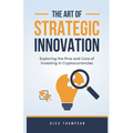 The Art of Strategic Innovation - Paperback