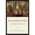 Accounting for Taste: The Triumph of French Cuisine - Paperback