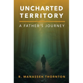 Uncharted Territory: A Father's Journey - Paperback